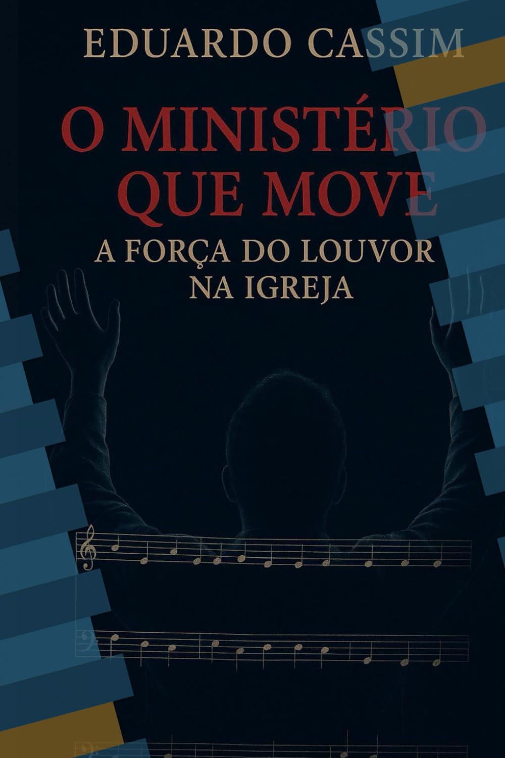 O MINISTÉRIO QUE MOVE: A FORÇA DO LOUVOR NA IGREJA
