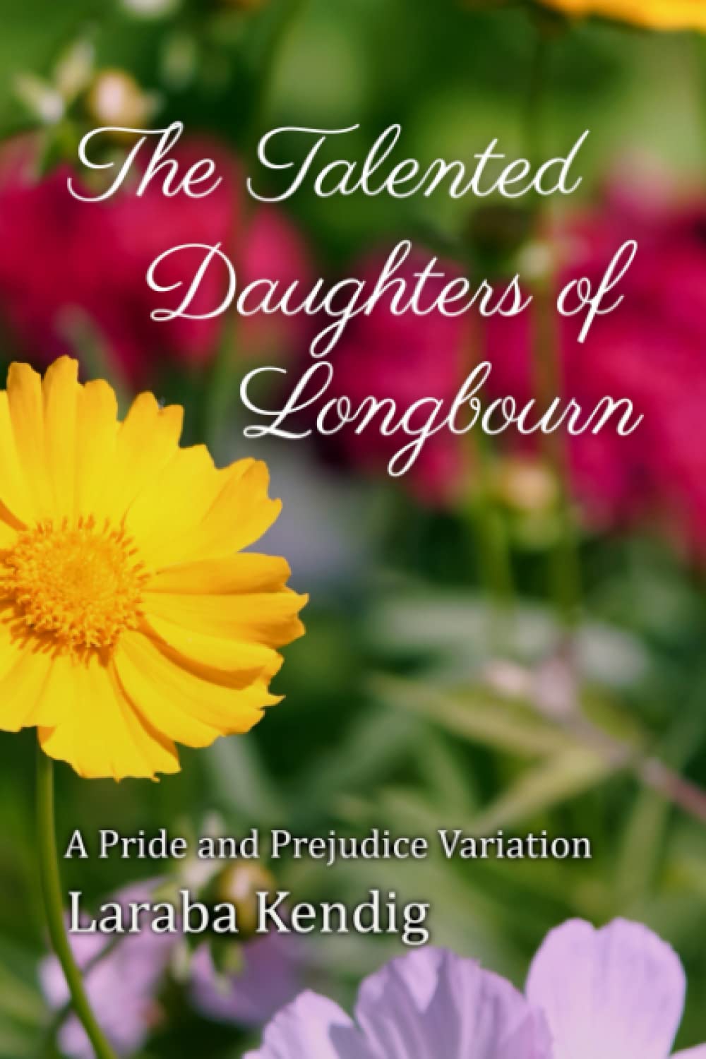 The Talented Daughters of Longbourn: A Pride and Prejudice Variation