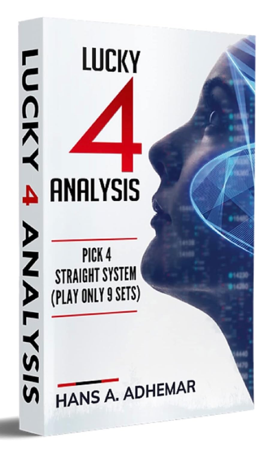 LUCKY 4 ANALYSIS: PICK 4 STRAIGHT SYSTEM (PLAY ONLY 9 SETS)      Kindle Edition