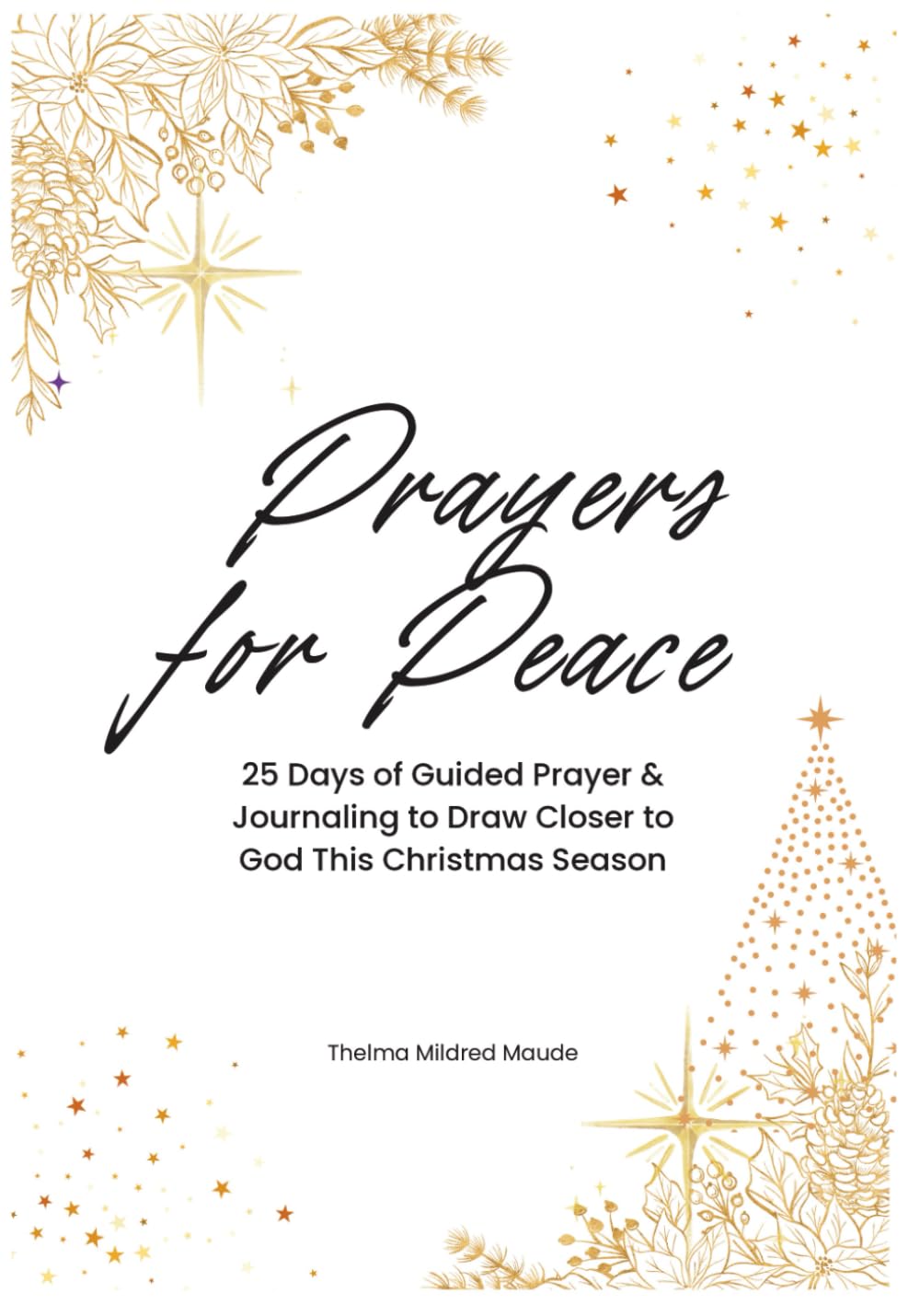 Prayers for Peace: 25 Days of Guided Prayer & Journaling to Draw Closer to God This Christmas Season