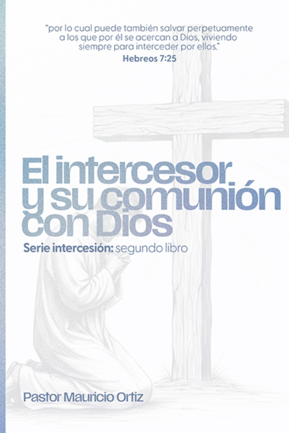 El intercesor y su comunión con Dios