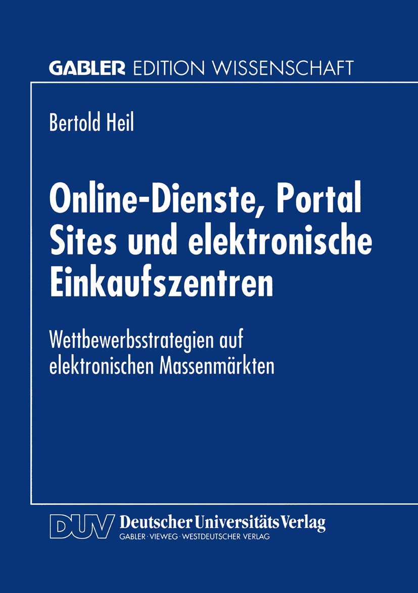 Online-Dienste, Portal Sites und Elektronische Einkaufszentren: Wettbewerbsstrategien auf Elektronischen Massenmärkten