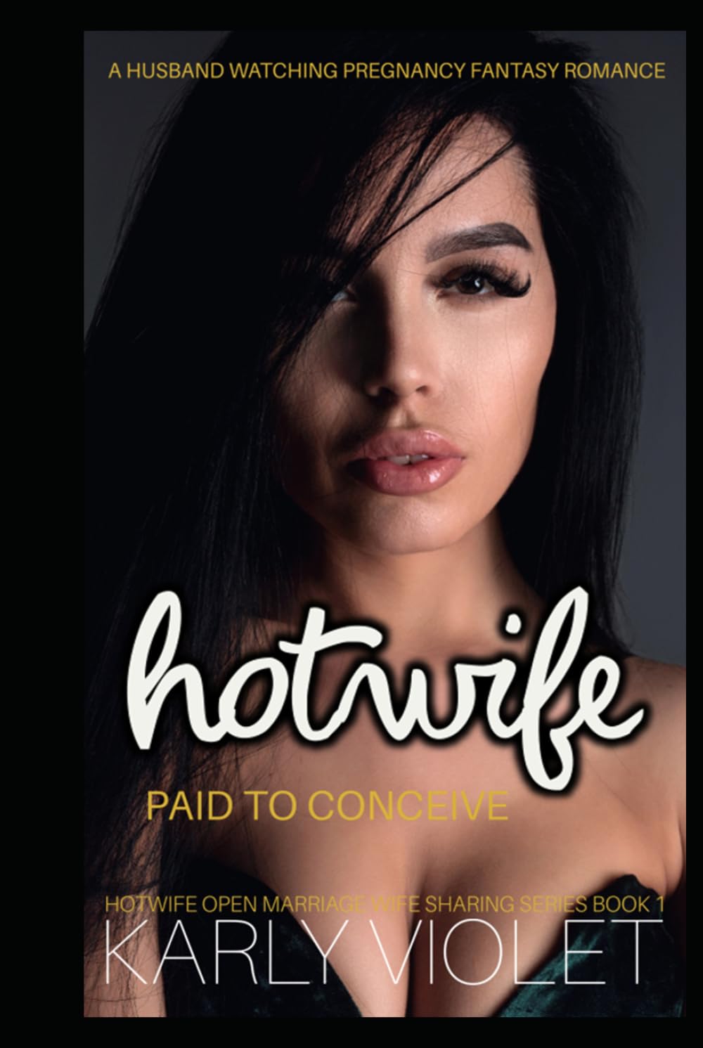 Hotwife Paid To Conceive - A Husband Watching Pregnancy Fantasy Romance (Hotwife Open Marriage Wife Sharing Series)