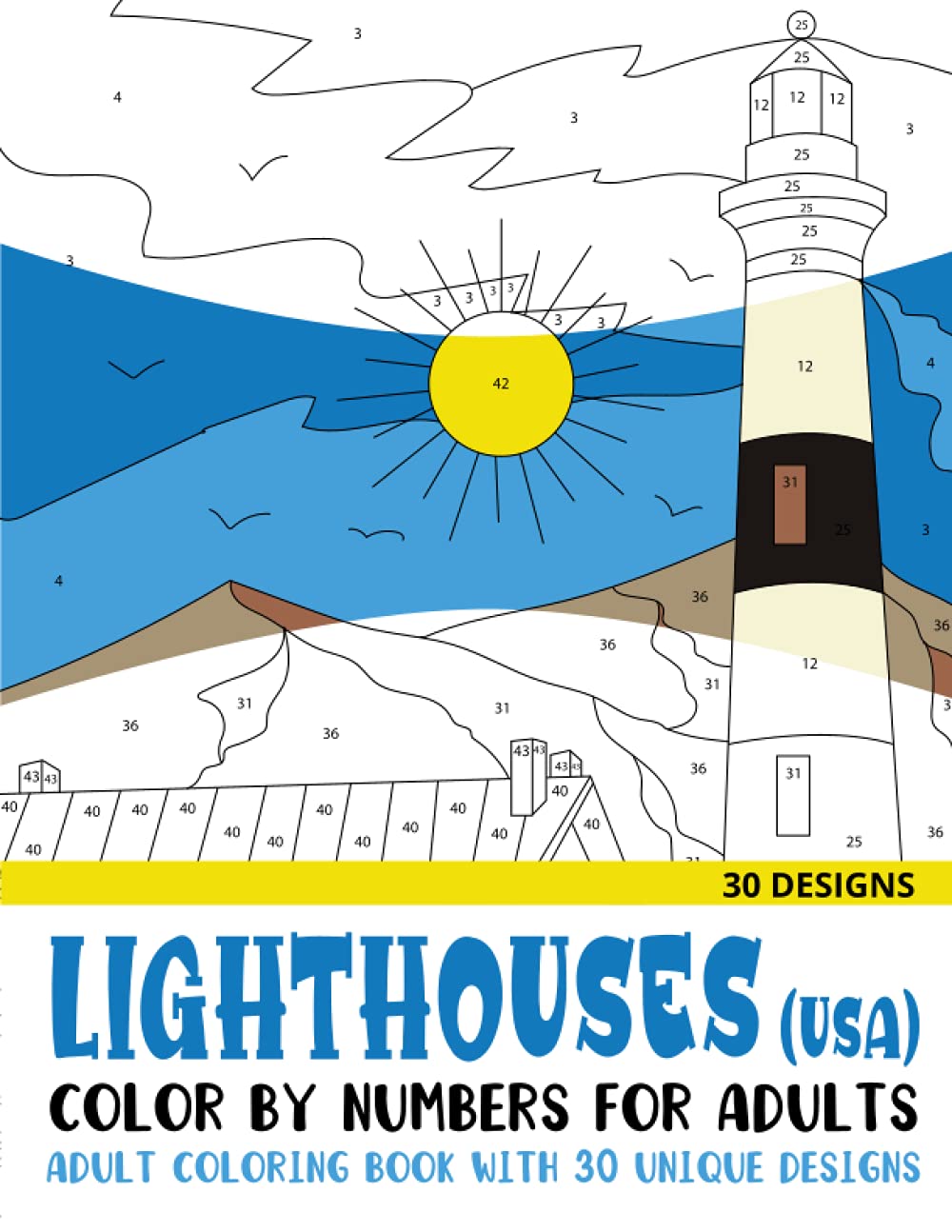 Lighthouses USA Color by Numbers for Adults: Adult Coloring Book with 30 Unique Light House Designs (Color by Number Coloring Books for Adults)
