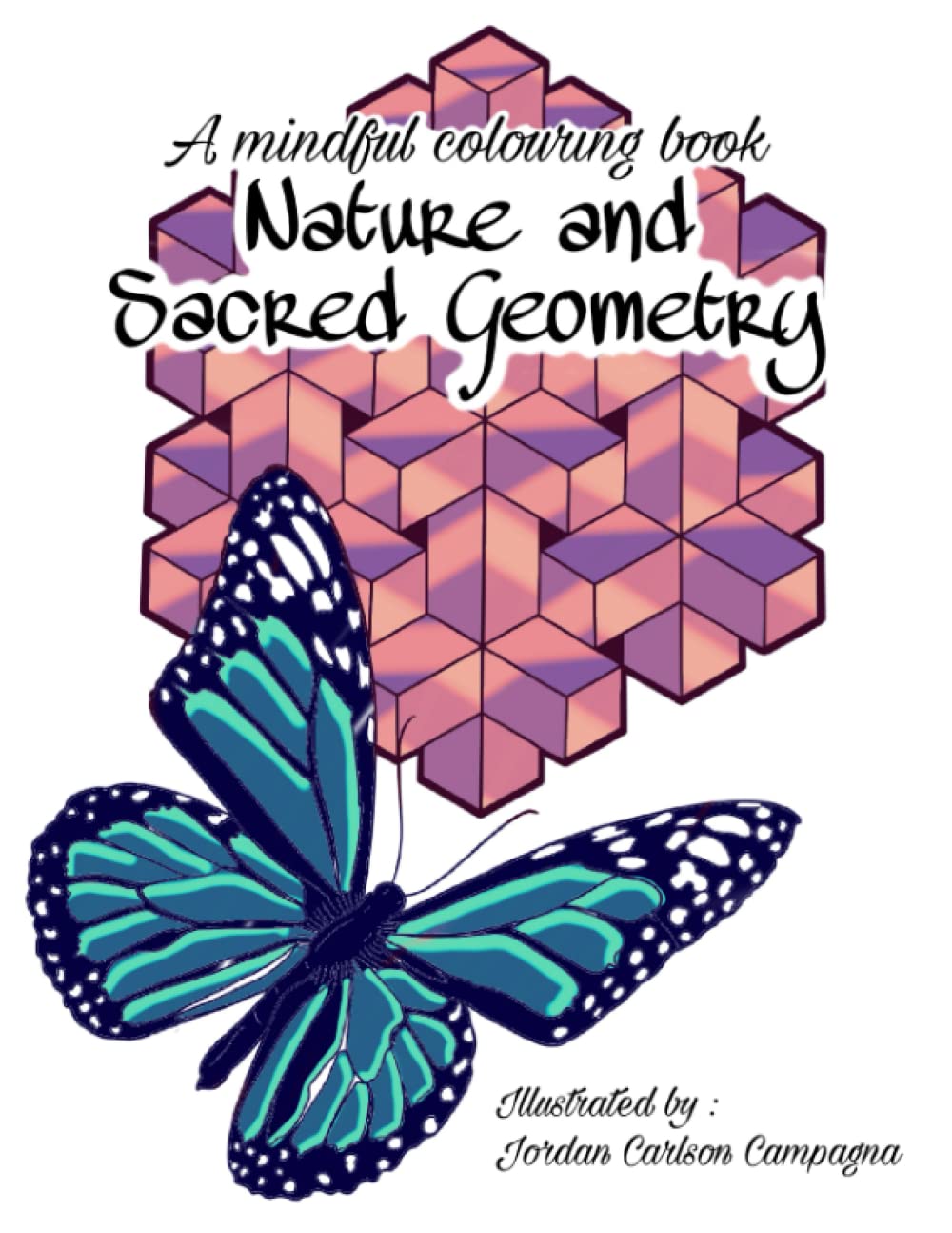 Nature and Sacred Geometry: A mindful colouring book