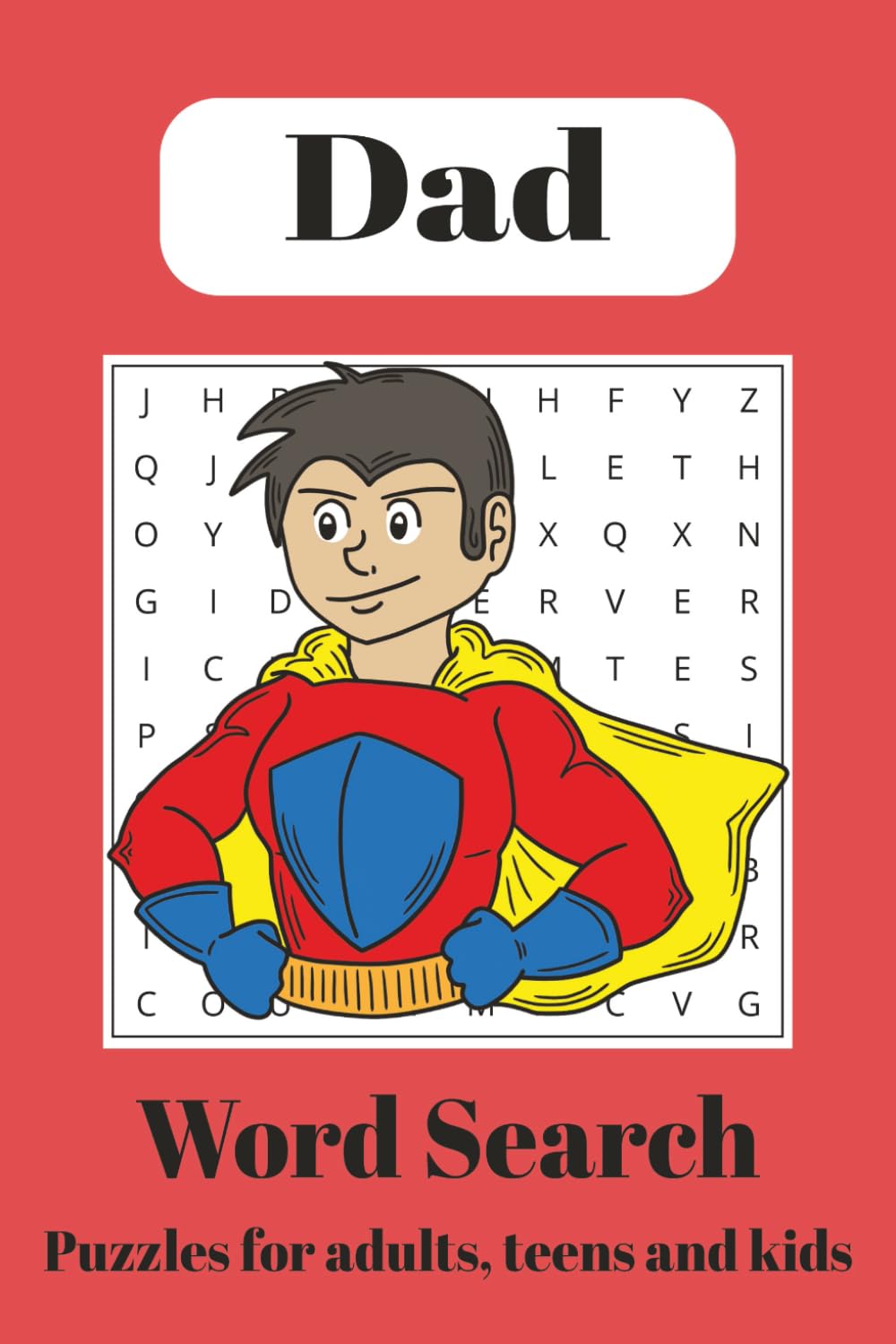 Dad Word Search: Word Searches with Easy to Read Print about Dads, Family, Dad Hobbies and More | 6x9 inches, 110 pages | 50+ Puzzles ... Gift for Vacations, Holidays and Free Times
