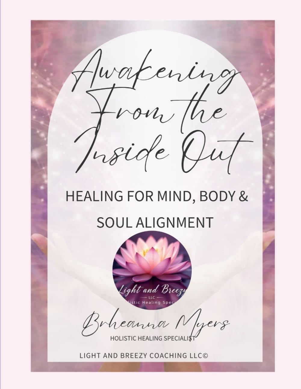 Awakening From The Inside Out: Energy Healing for Mind, Body & Soul Alignment      Paperback – March 11, 2026