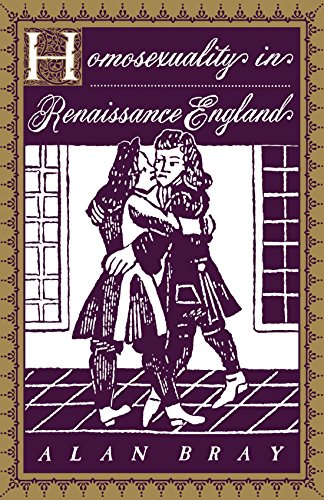 Homosexuality in Renaissance England Homosexuality in Renaissance England