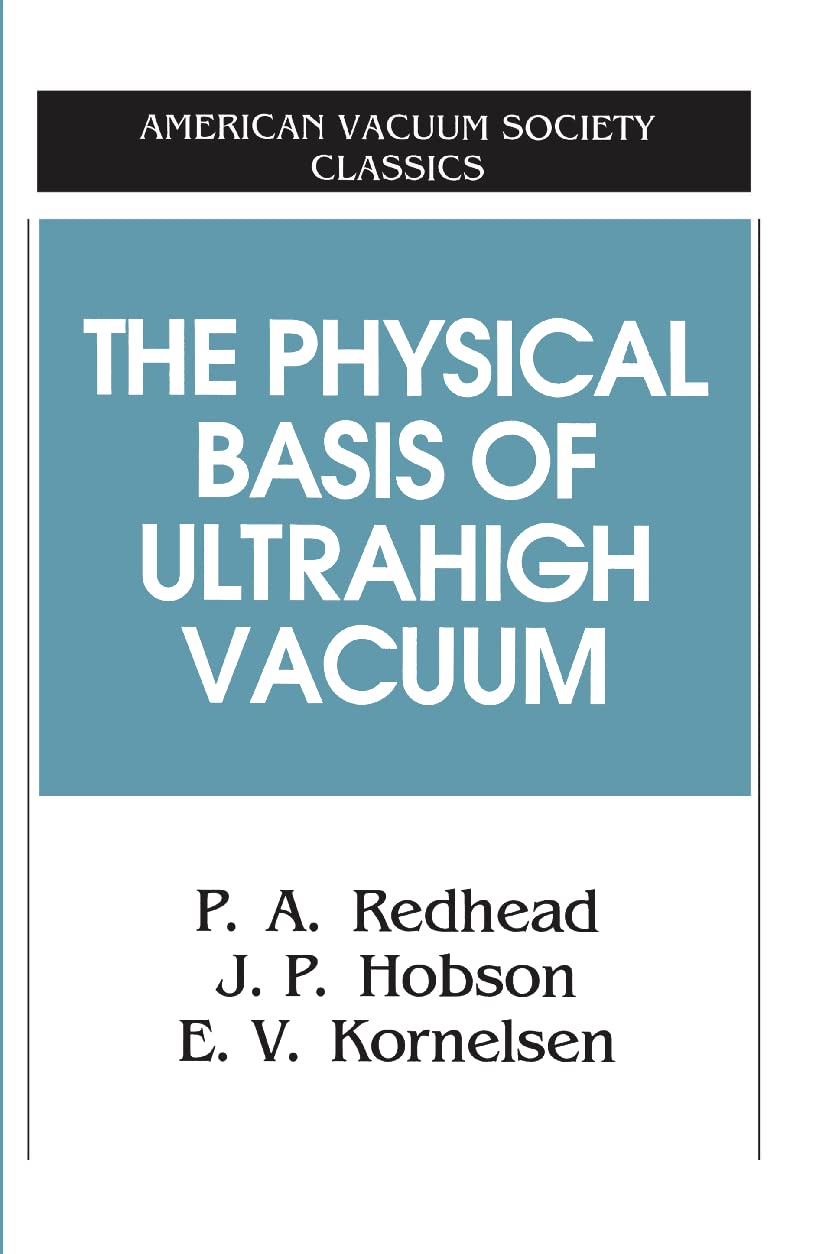 The Physical Basis of Ultrahigh Vacuum (AVS Classics in Vacuum Science and Technology)