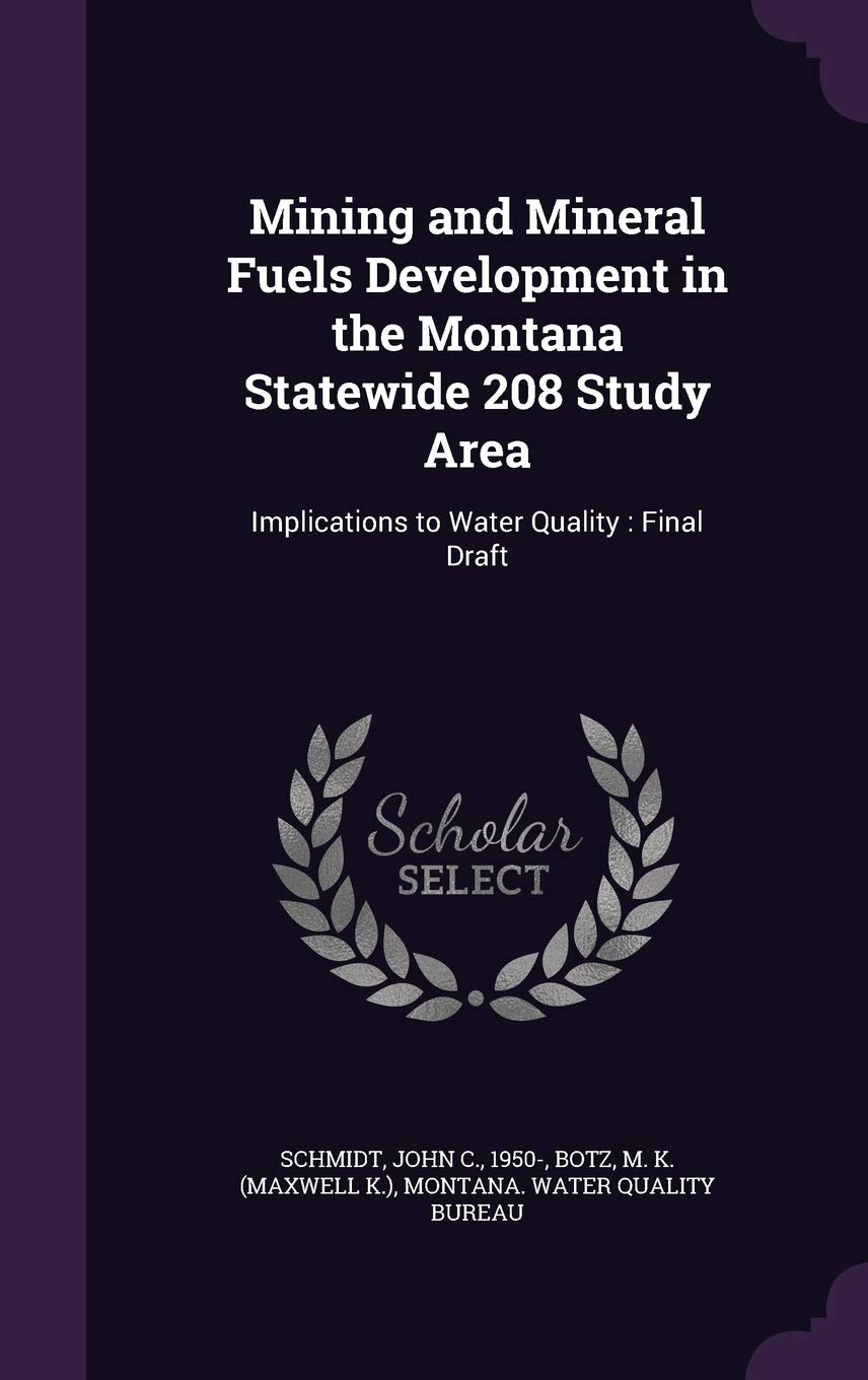 Mining and Mineral Fuels Development in the Montana Statewide 208 Study Area: Implications to Water Quality: Final Draft