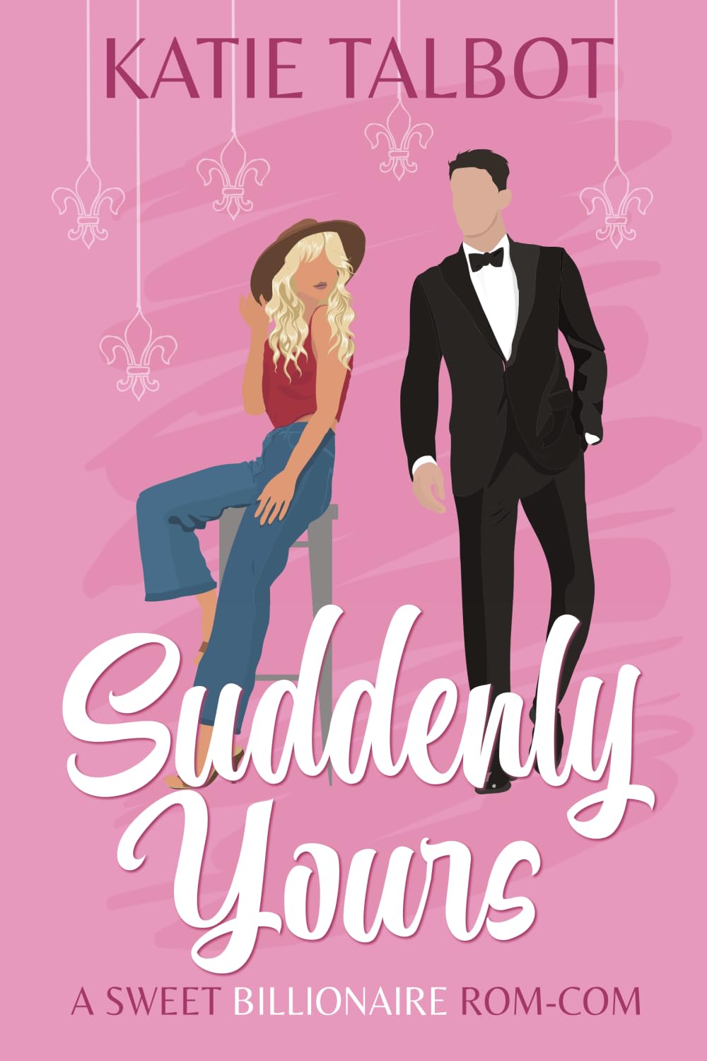 Suddenly Yours: A sweet Billionaire Rom-Com: 3 (Celebrity Love in New Orleans)
