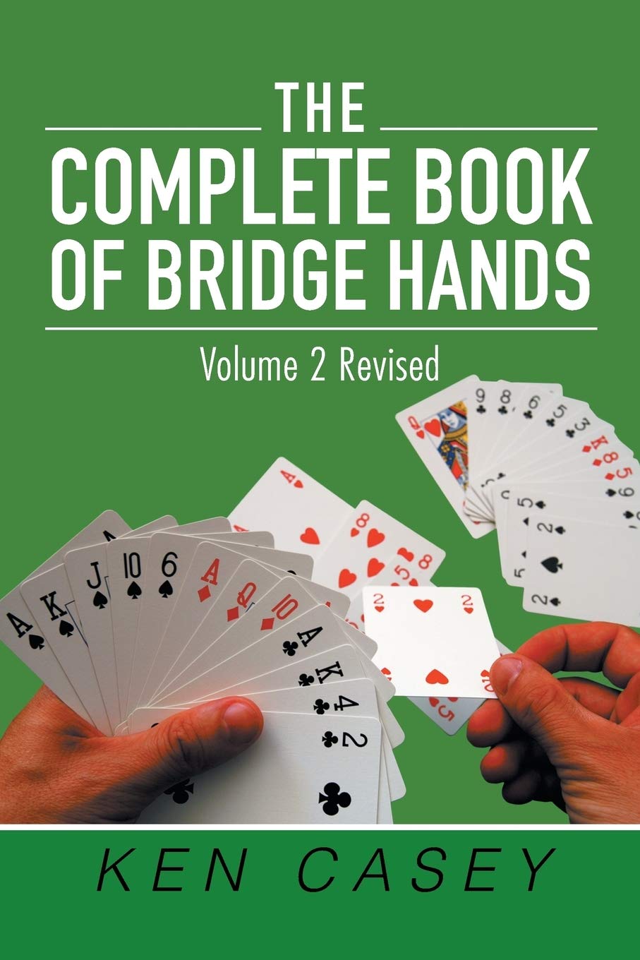 The Complete Book of Bridge Hands: Volume 2 SECOND EDITION 2019
