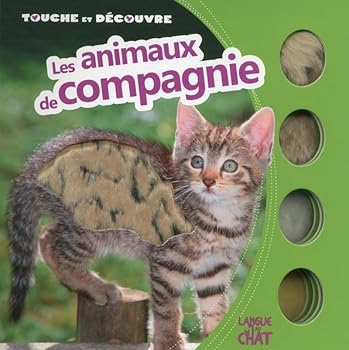 Paperback TOUCHE ET DECOUVRE LES ANIMAUX DE COMPAGNIE (ARC) [French] Book