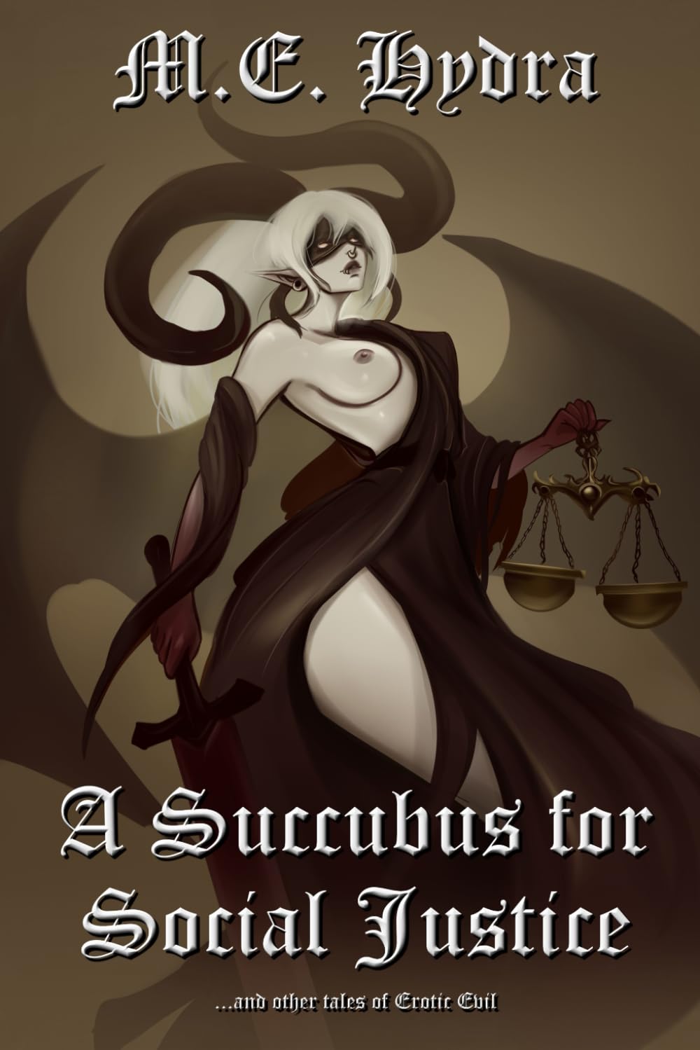 A Succubus for Social Justice: and other tales of Erotic Evil