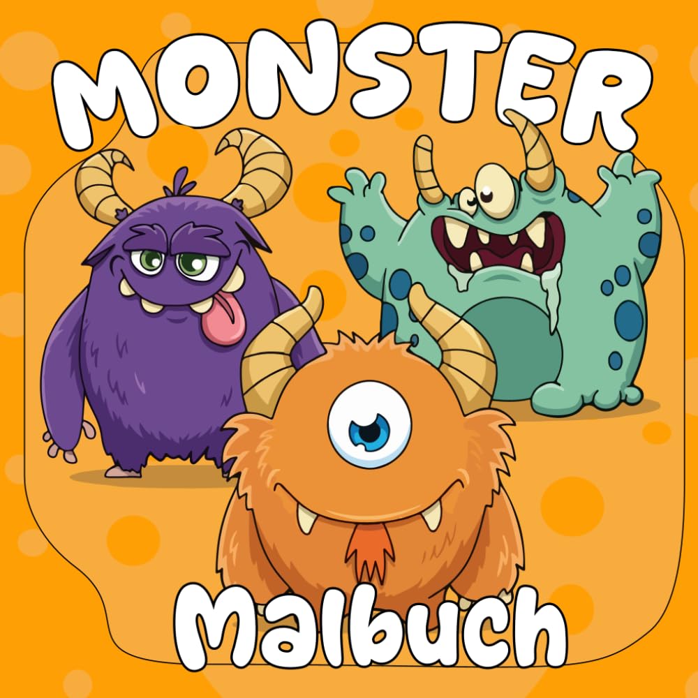 Monster Malbuch: 30 wunderschöne Motive für Kinder ab 4 Jahren
