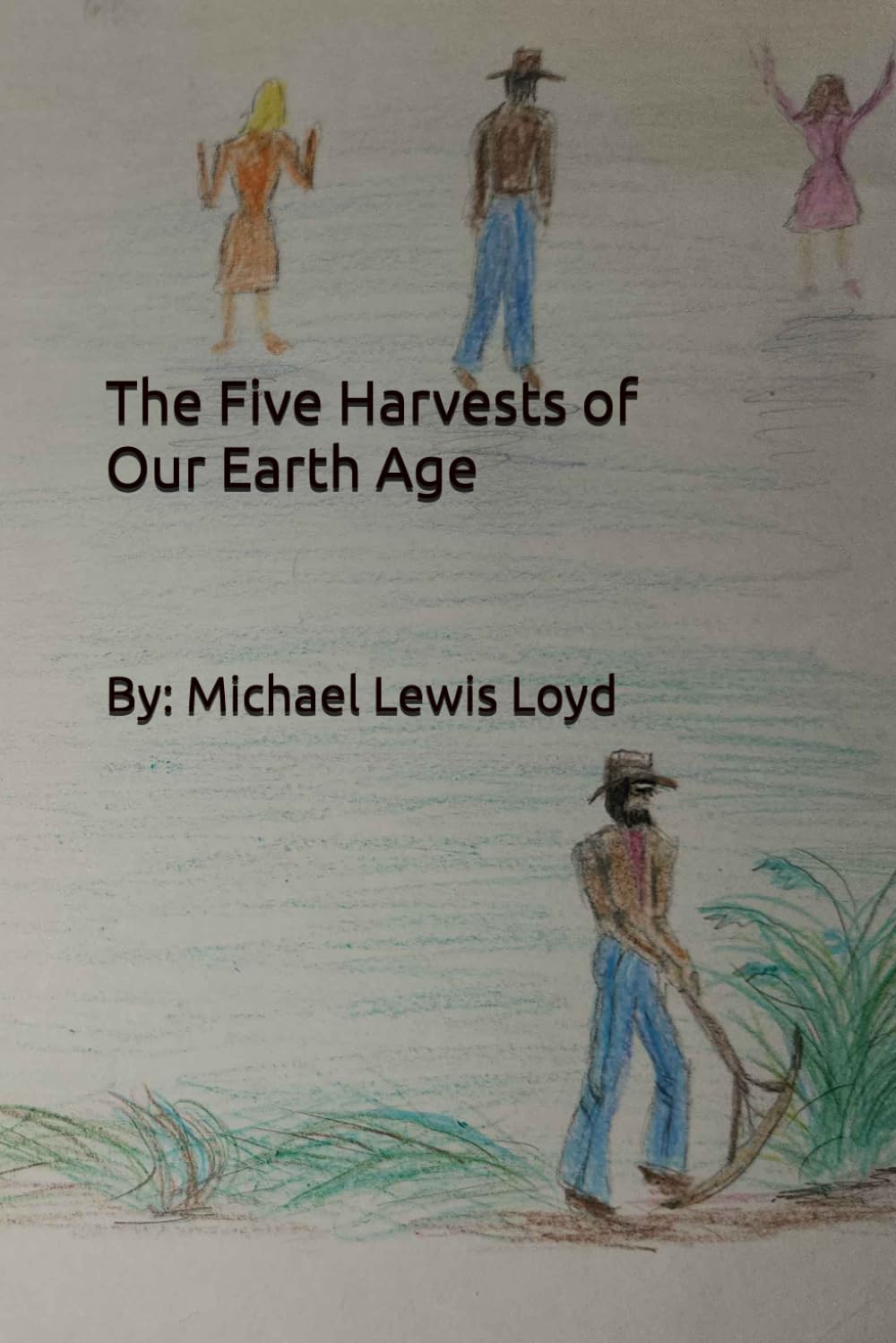 The Five Harvests of Our Earth Age