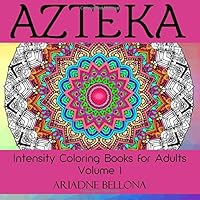 Azteka: Intensity Coloring Books for Adults Volume 1 1516901541 Book Cover