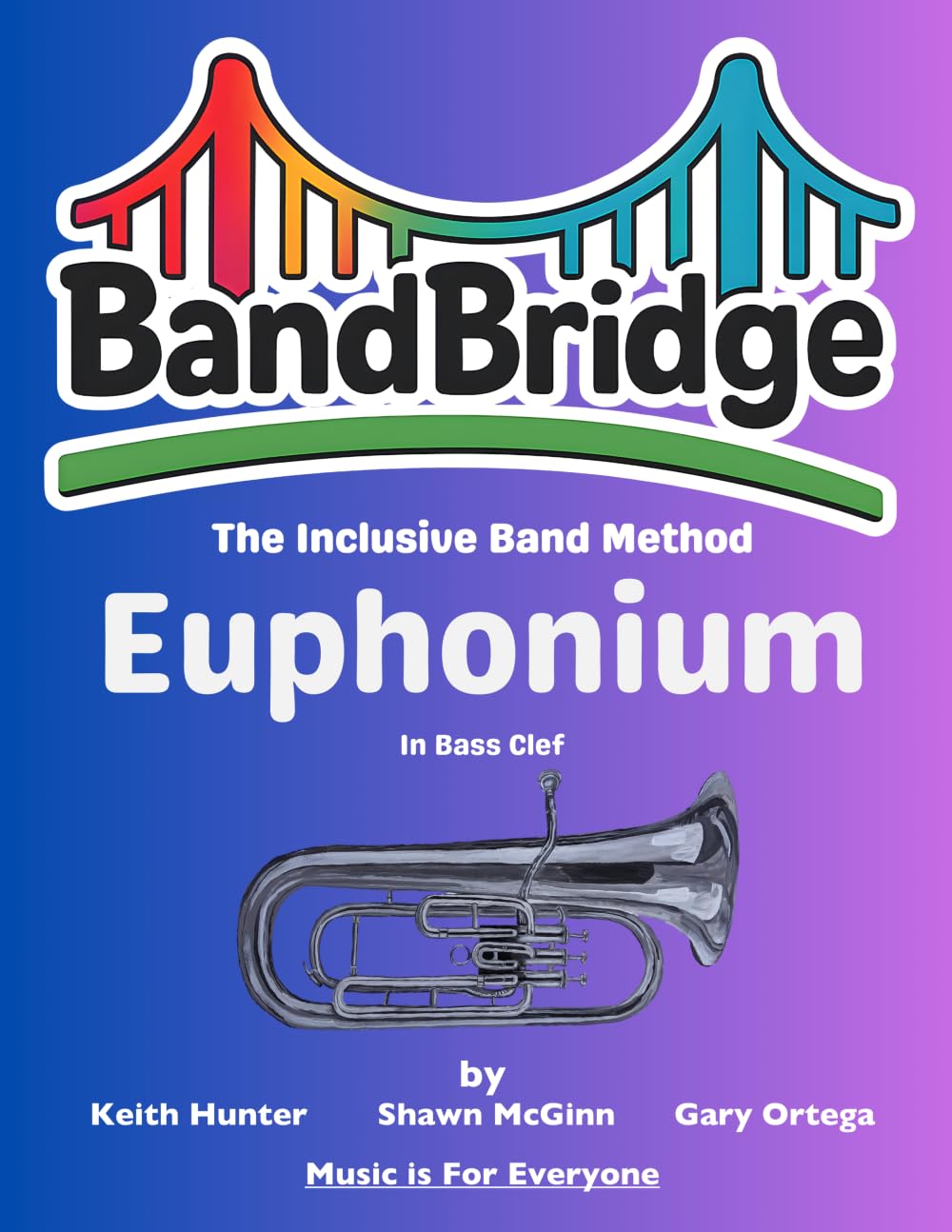 BandBridge Beginning Band Method Book for Euphonium (Bass Clef): The Inclusive Band Method (BandBridge Beginning Band Method Books: The Inclusive Band Method)
