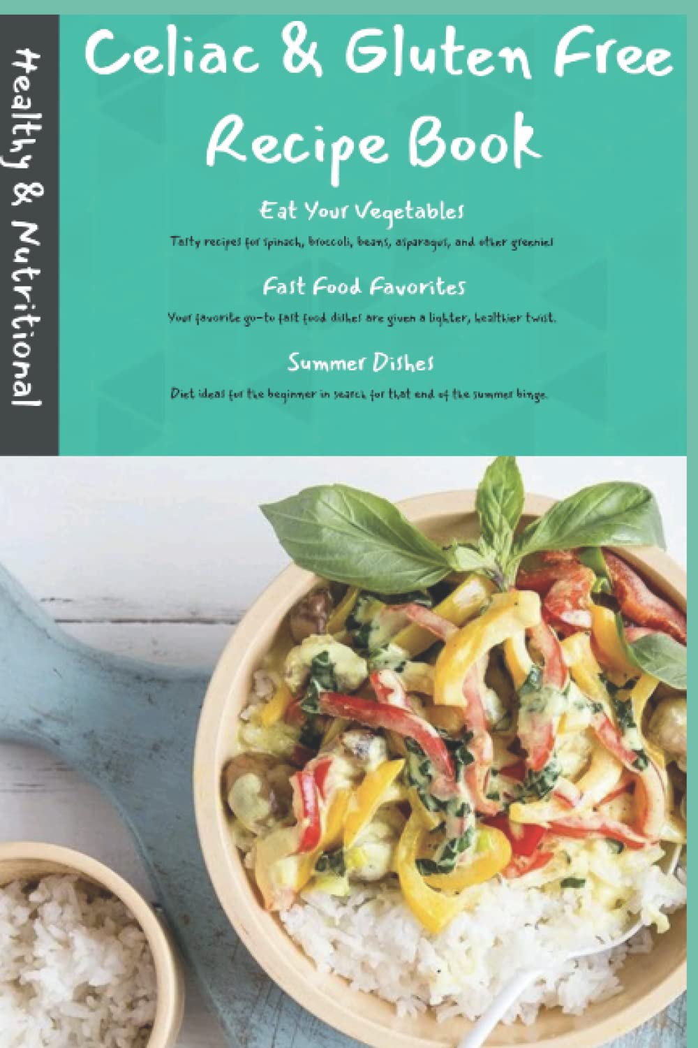 Celiac & Gluten Free Recipe Book: Healthy & Nutritional