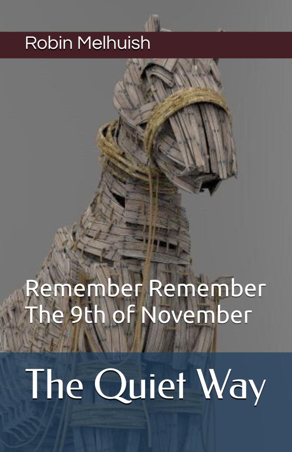 The Quiet Way: Remember Remember The 9th of November
