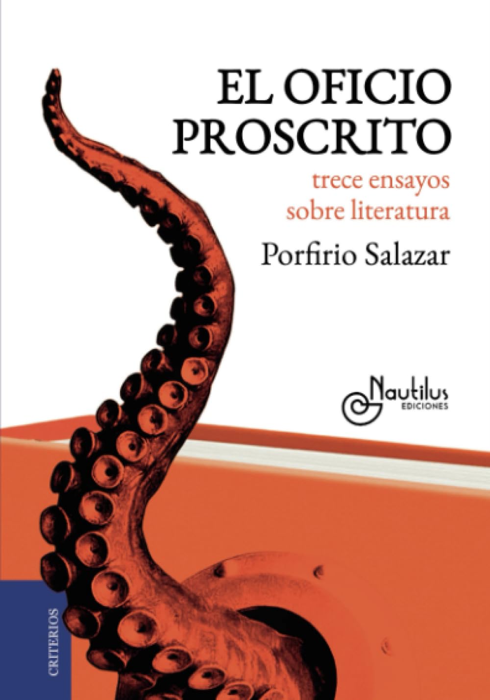 EL OFICIO PROSCRITO: Trece ensayos sobre literatura