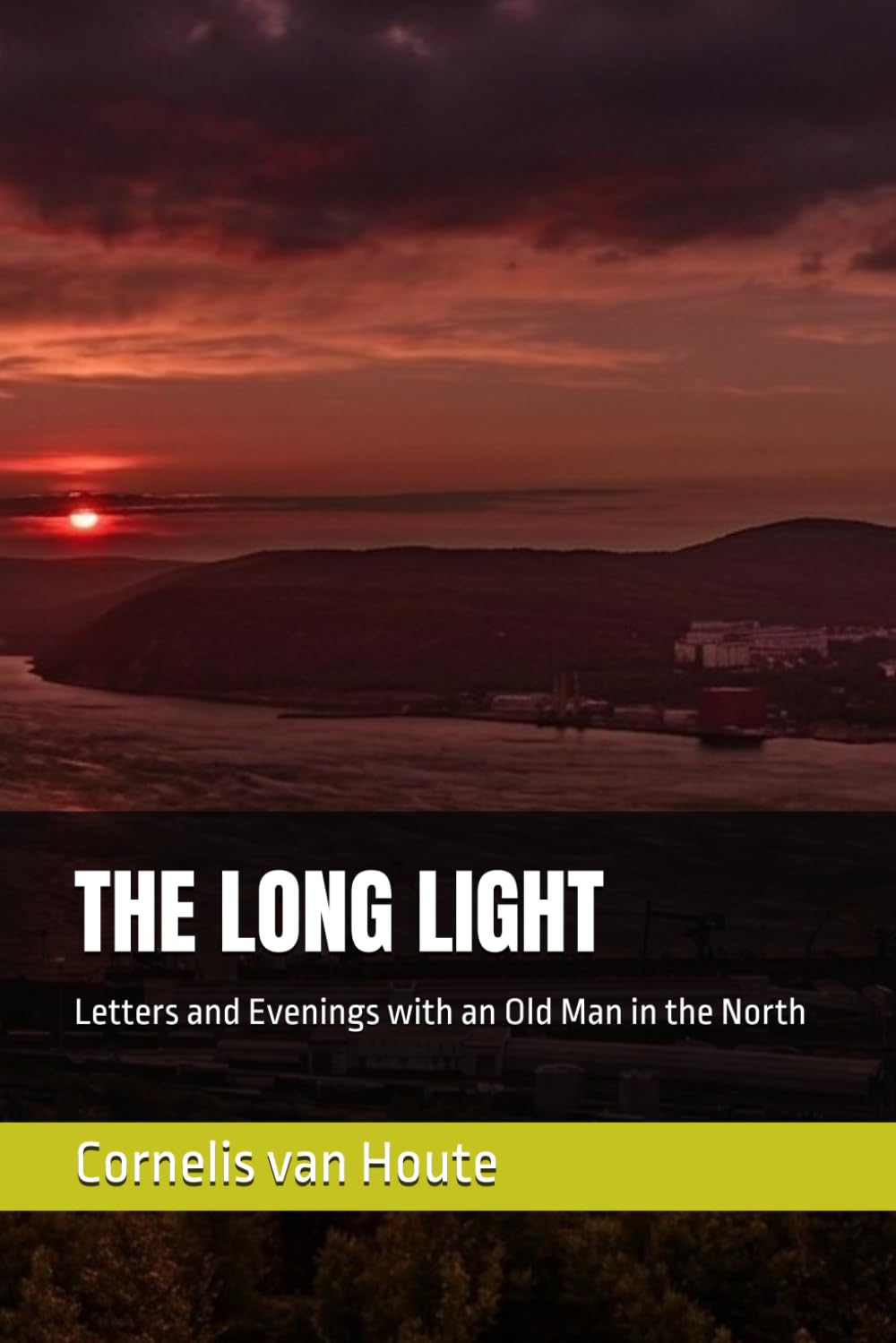 THE LONG LIGHT: Letters and Evenings with an Old Man in the North: 1 (THE MINDSET TRANSFORMATION SERIES)