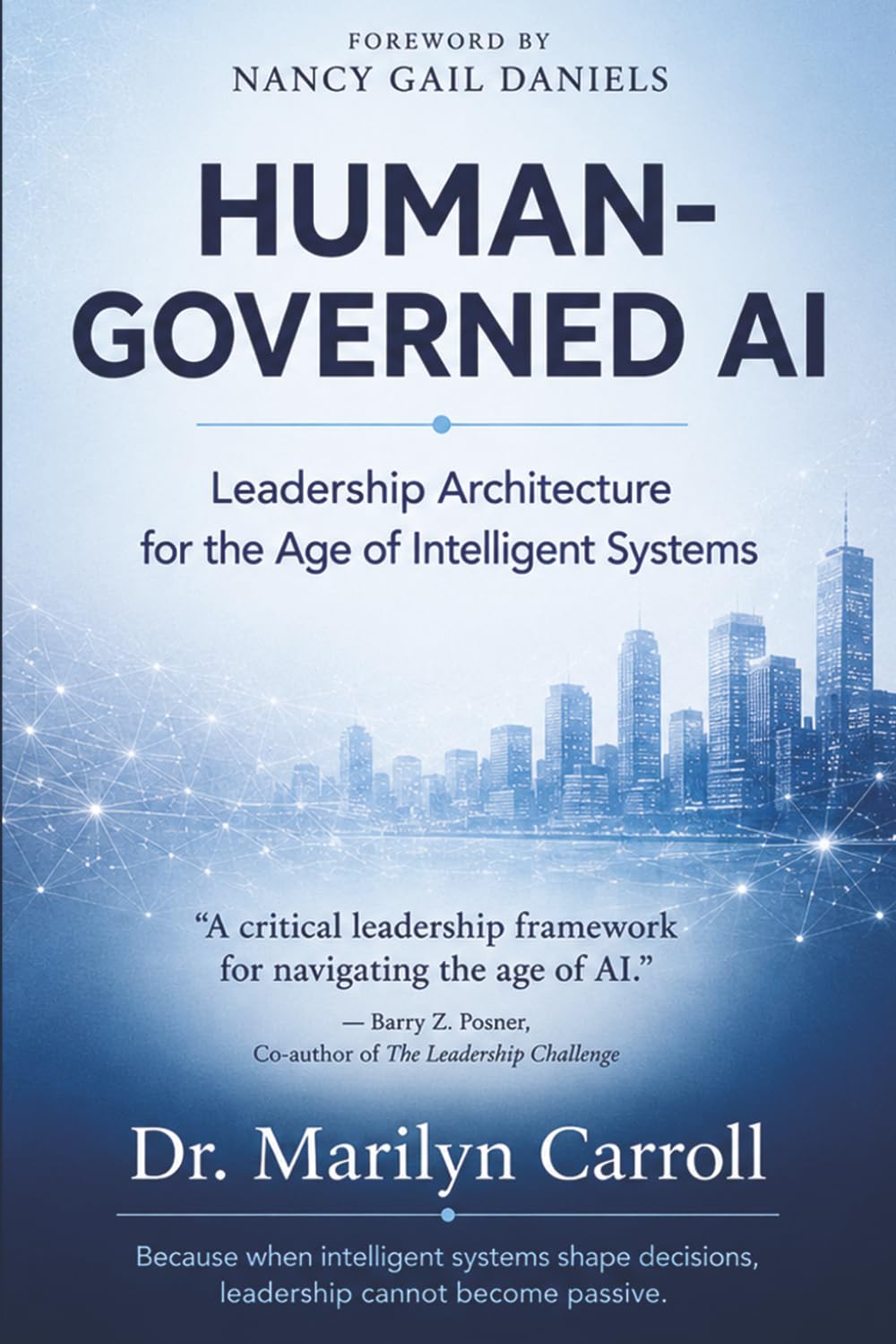 HUMAN-GOVERNED AI: Leadership Architecture for the Age of Intelligent Systems