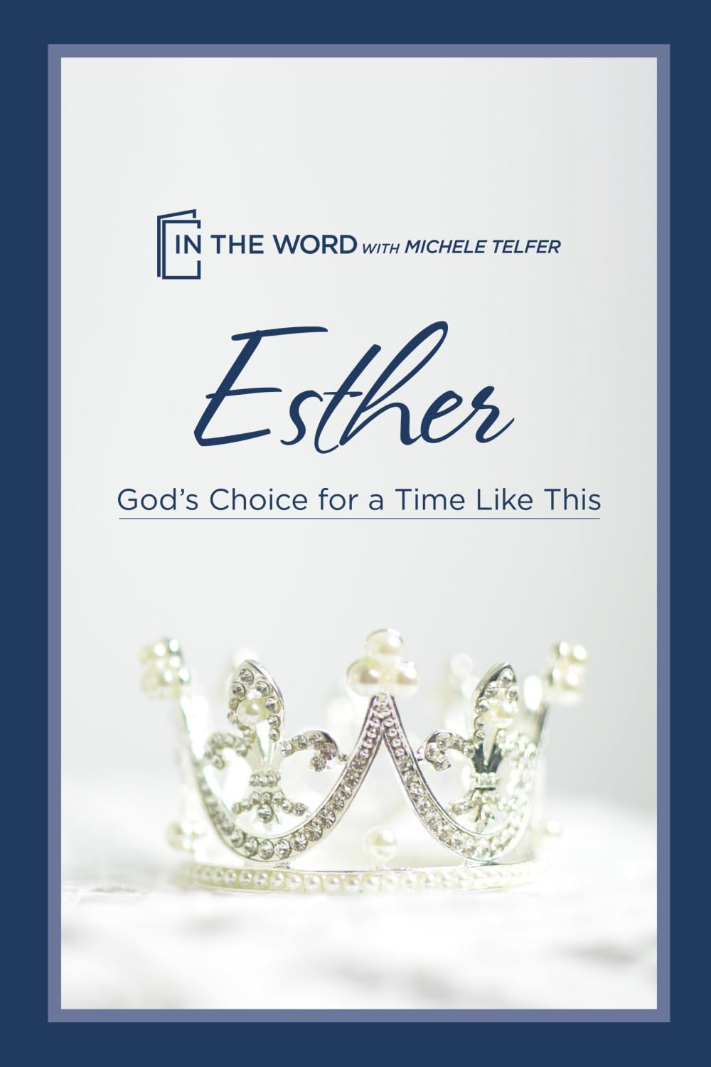 Esther: God's Choice for a Time Like This