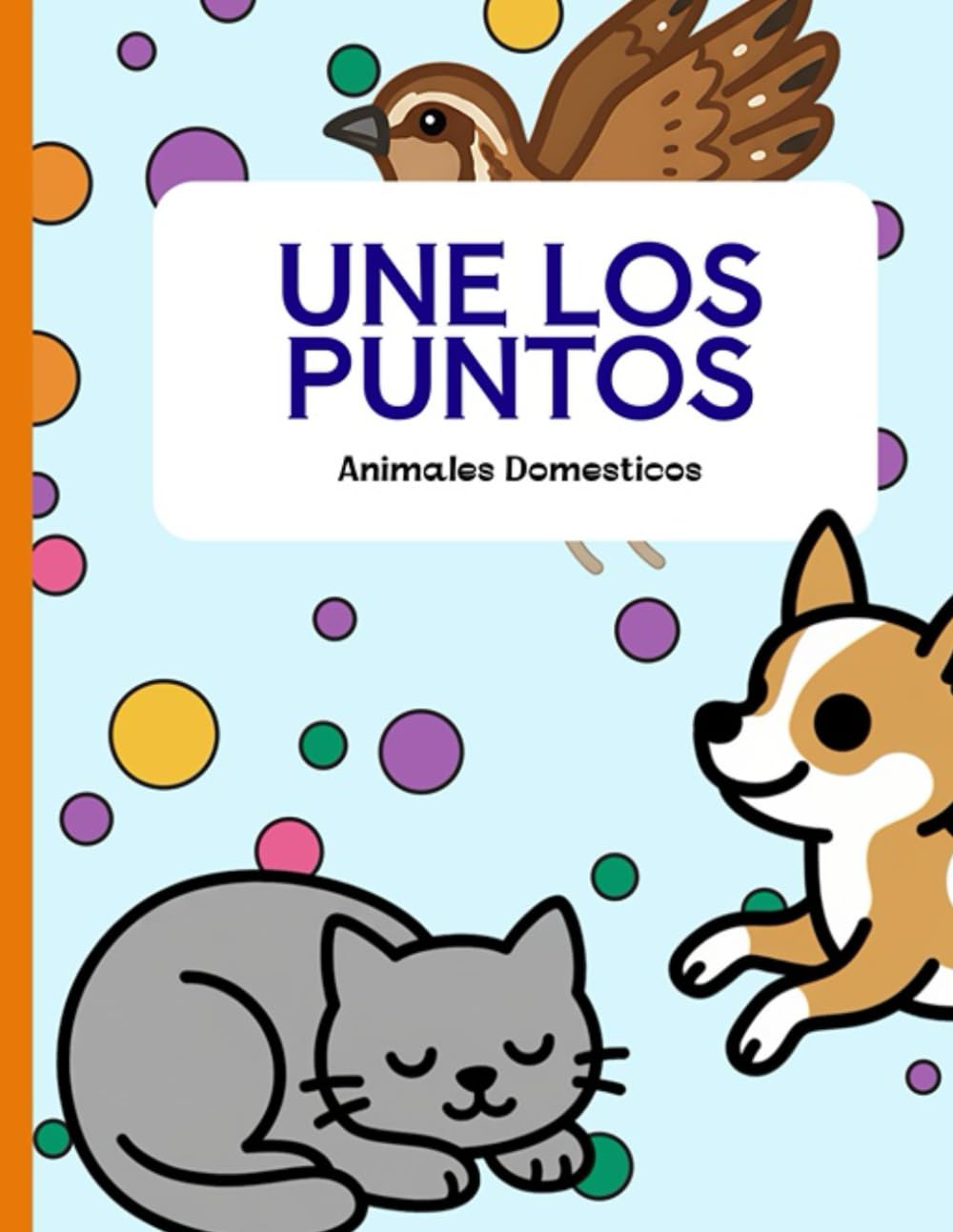 Animales Domésticos Dot-to-Dot para Niños: Libro de actividades con 17 retos sencillos para mejorar concentración y creatividad en edades de 2 a 8 años.