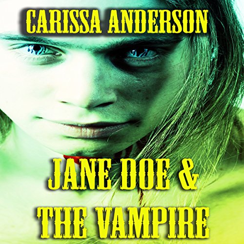 Jane Doe and the Vampire (Audible Audio Edition) Carissa
