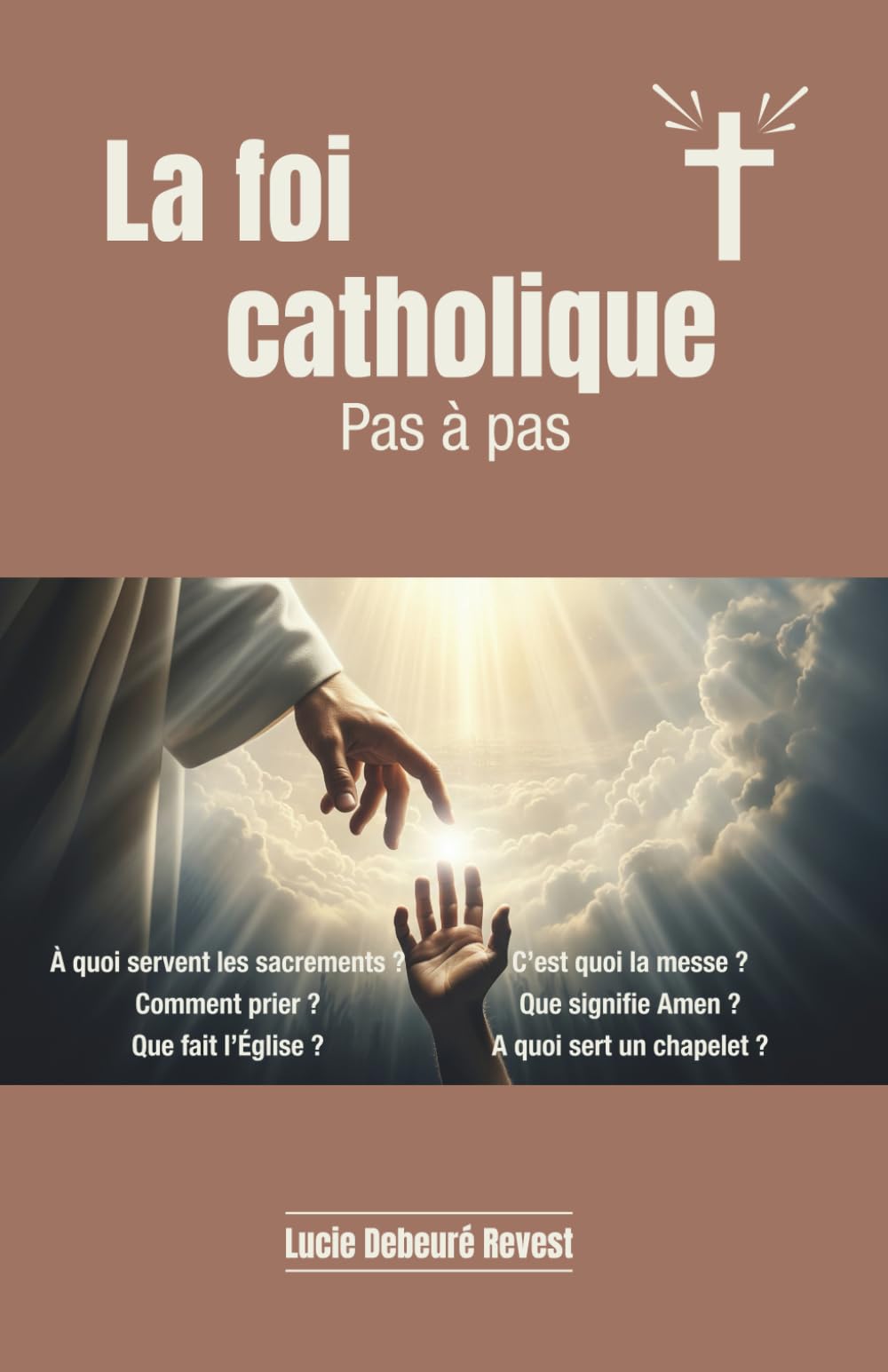 La foi catholique: Pas à pas