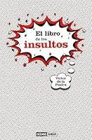 El libro de los insultos: El mundo del lenguaje malsonante (Tiempo libre) 8475566707 Book Cover