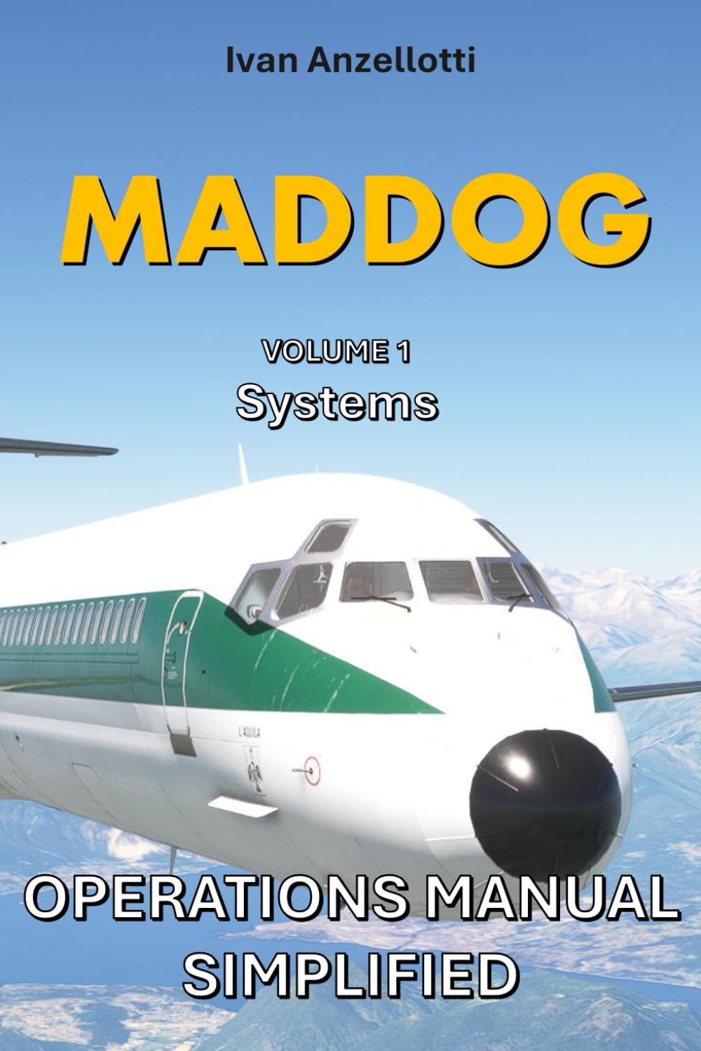 MADDOG OPERATIONS MANUAL SIMPLIFIED Md80: Systems: 1
