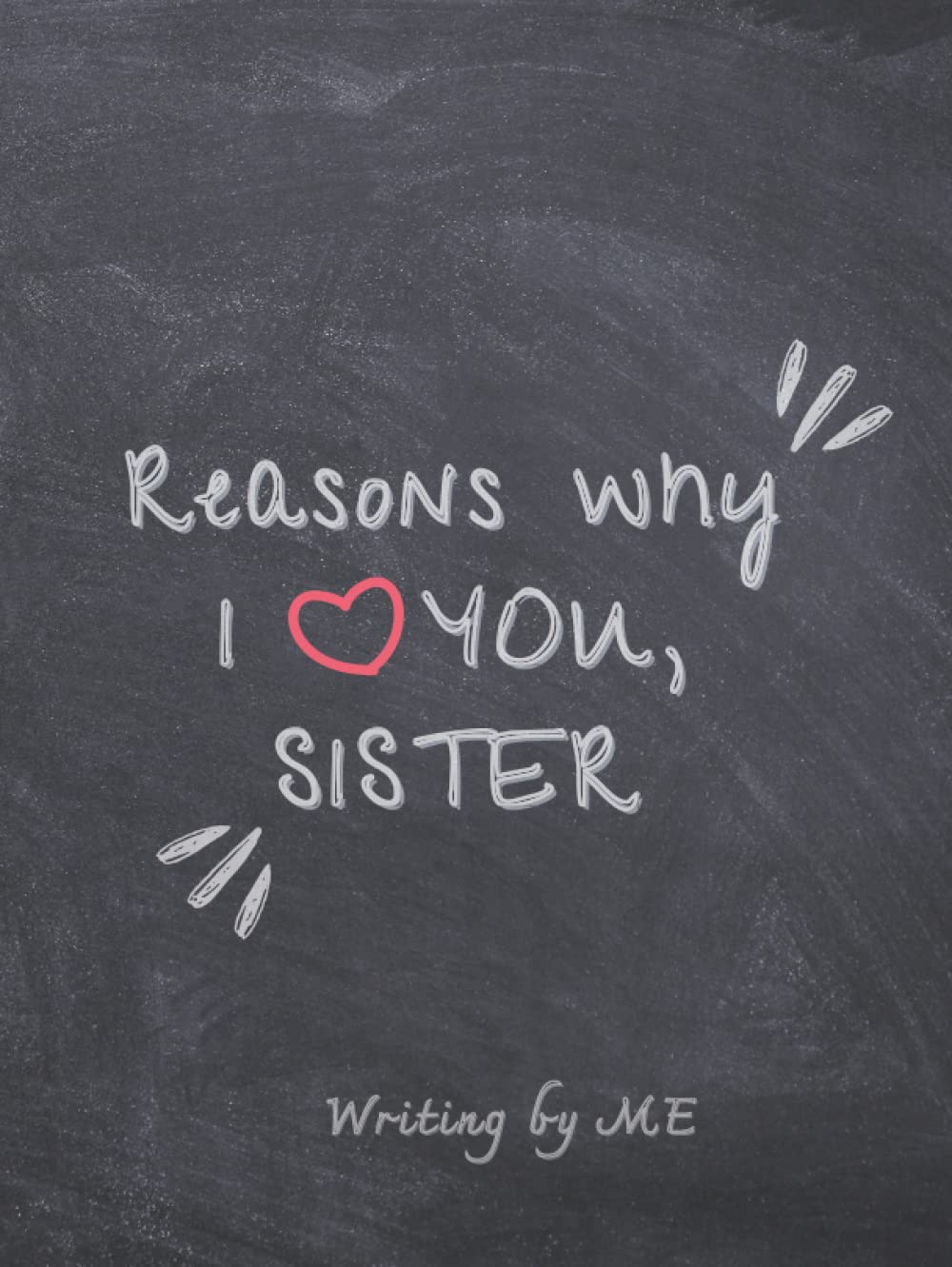 Reasons Why I Love You Sister Book Hardcover: Reasons Why I Love You Hardcover