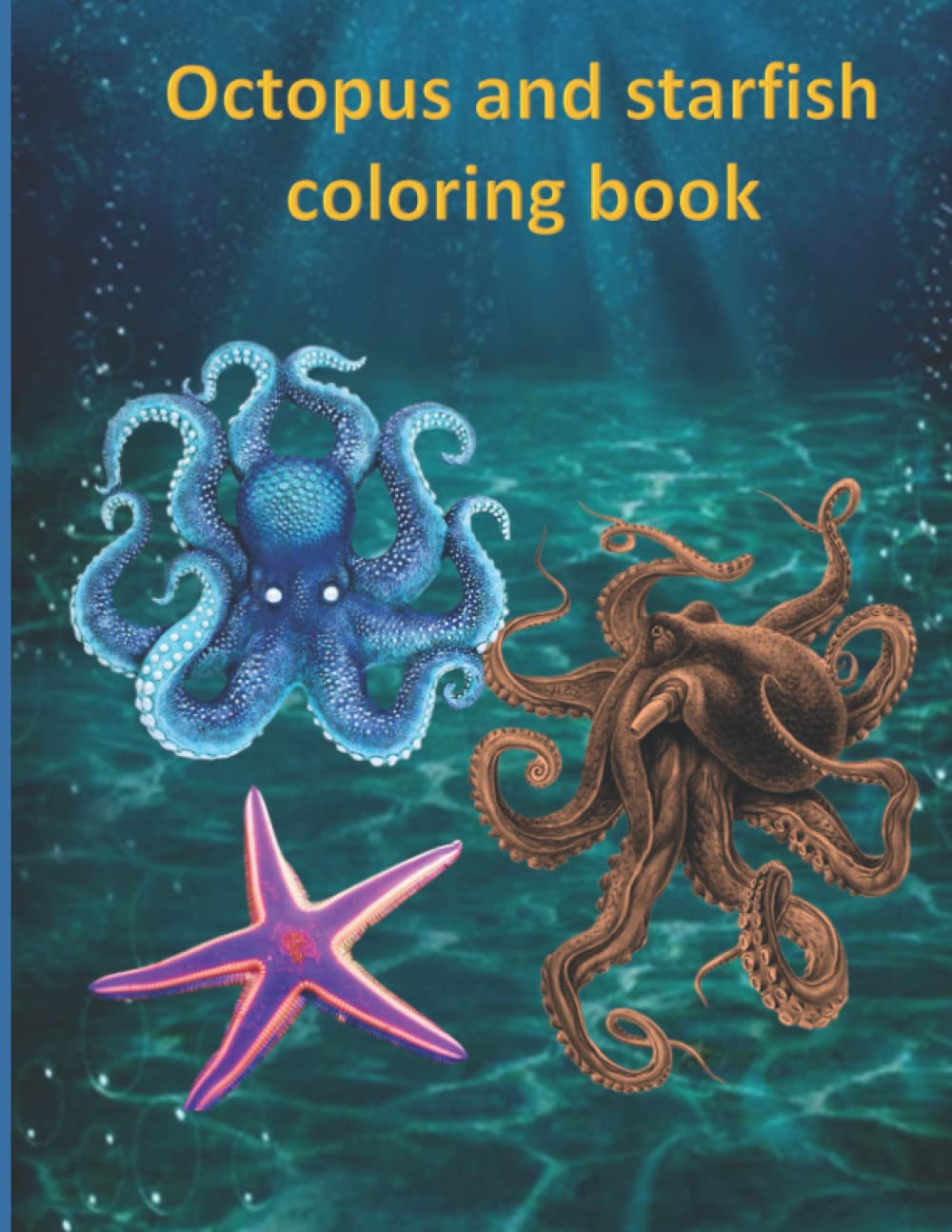 Octopus and starfish coloring book: An Adult Coloring Book Featuring Beautiful, Relaxing Octopus Coloring Book