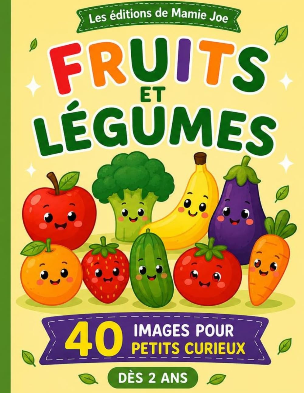 Mon premier livre de coloriage Fruits et Légumes: 40 fruits et légumes kawaii à colorier • Dès 2 ans