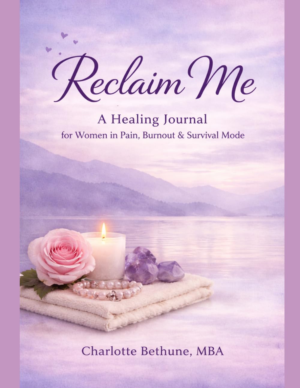 Reclaim Me: A Healing Journal Kit for Women in Pain, Burnout, and Survival Mode