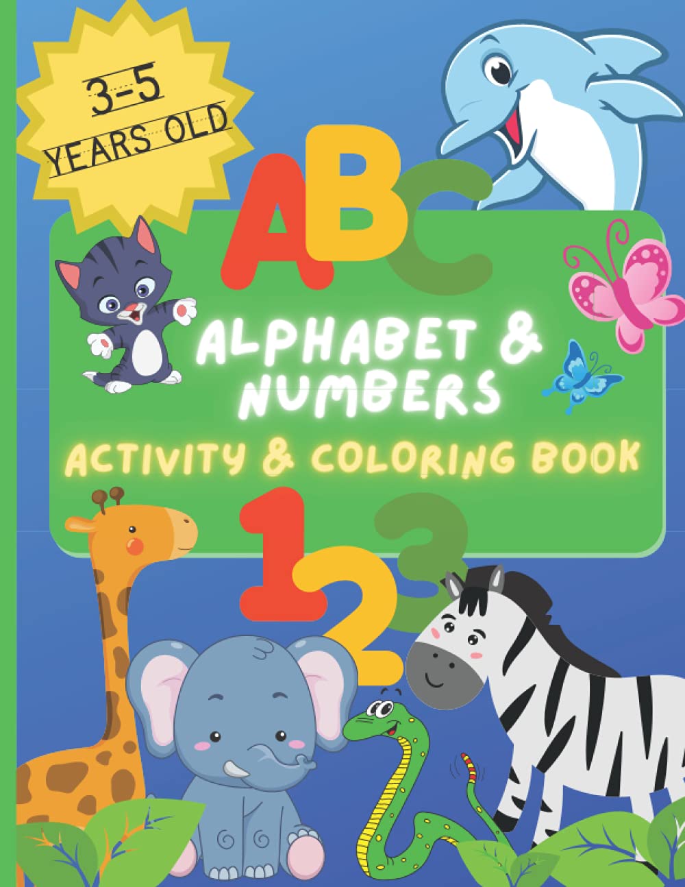 ALPHABET AND NUMBER ACTIVITY BOOK: Practice Workbook for Your Pre-Schoolers and Kindergarteners