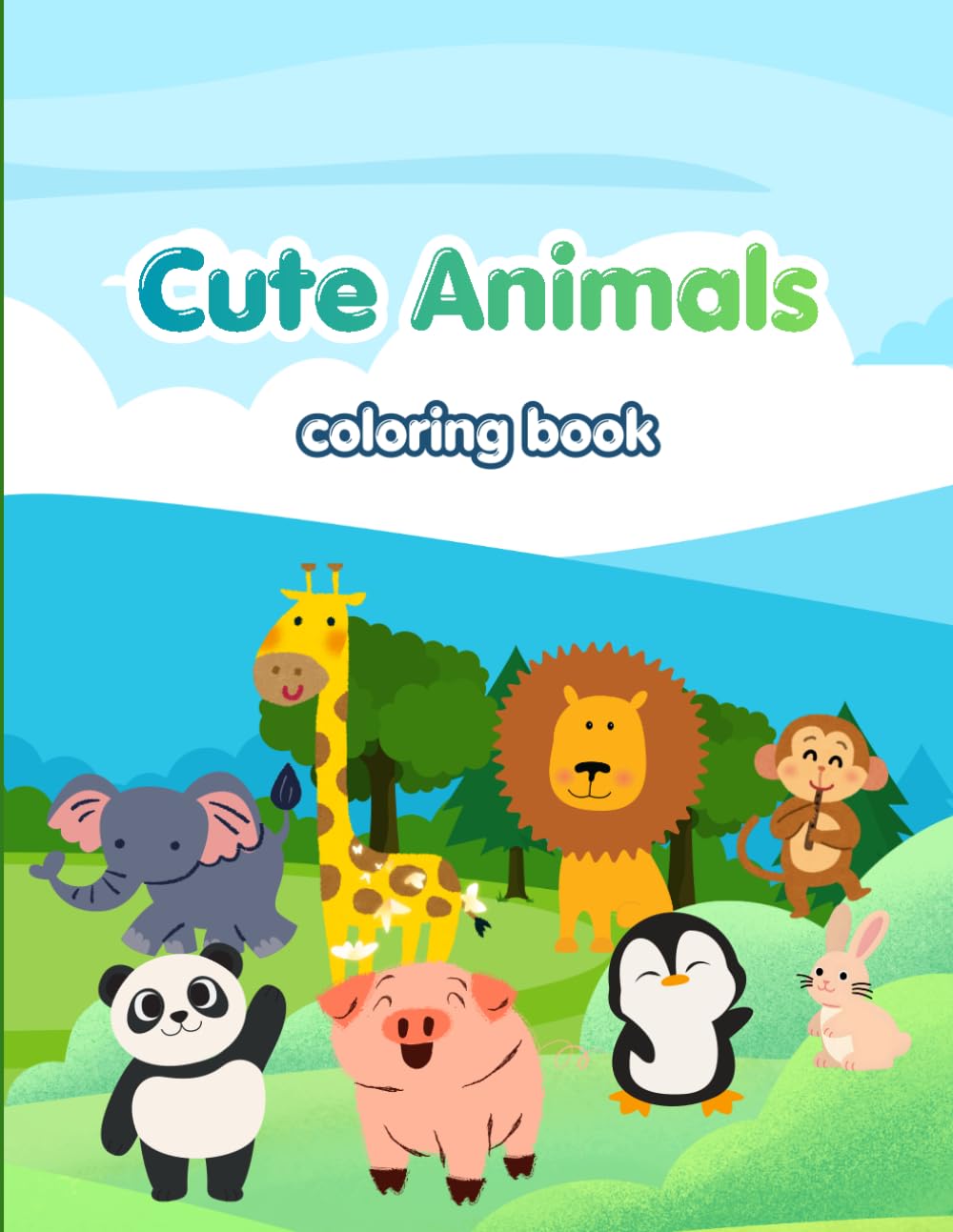 Cute Animals Coloring Book: Toddler Coloring Book for Kids Ages 3-6: 30 pages Fun and Simple Coloring Pages for Cute Animals, Vehicles, and Everyday Objects (Perfect for Boys & Girls)