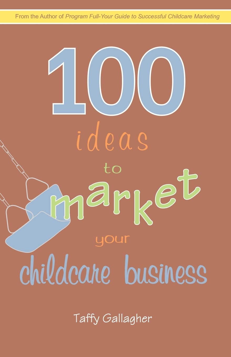 100 Ideas To Market Your Childcare Business
