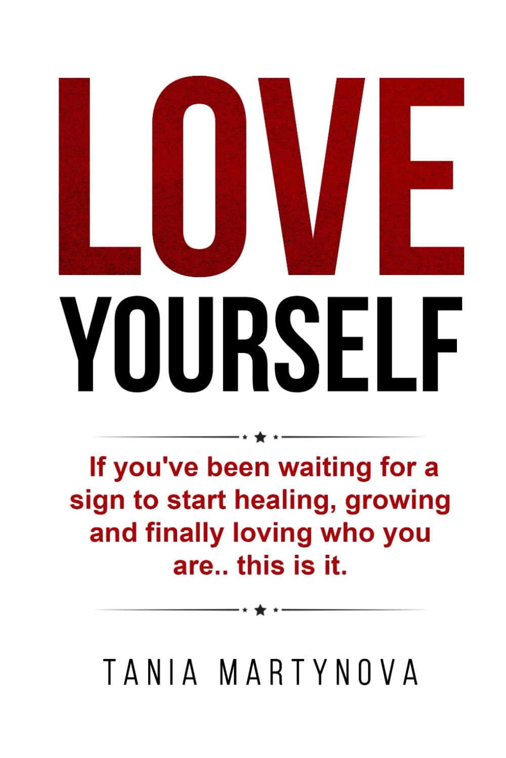 Love Yourself: The Glow-Up Guide to Confidence, Joy, and Radical Self-Worth