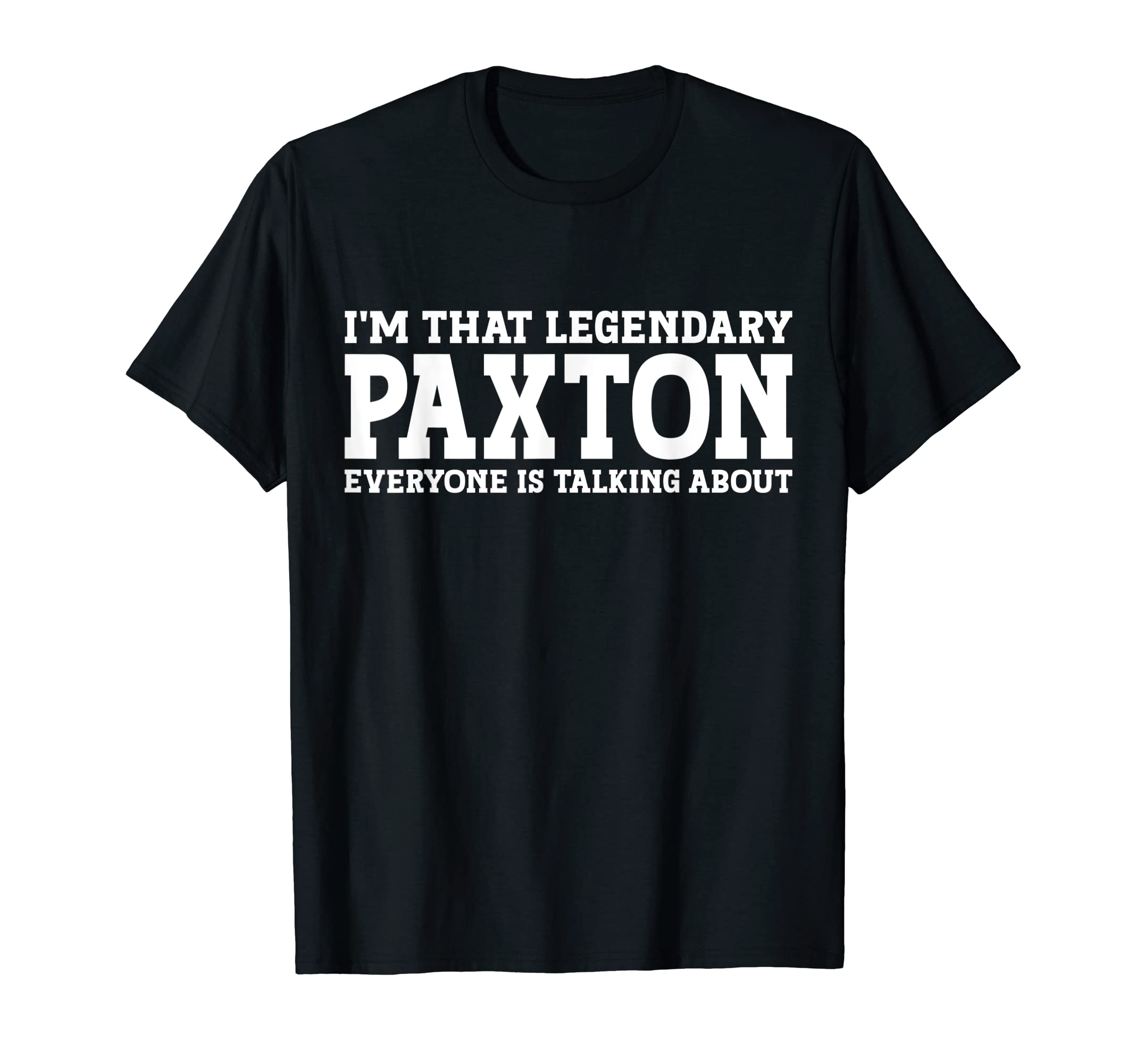 Paxton Personal Name Funny Paxton T-ShirtOEKO-TEX STANDARD 100