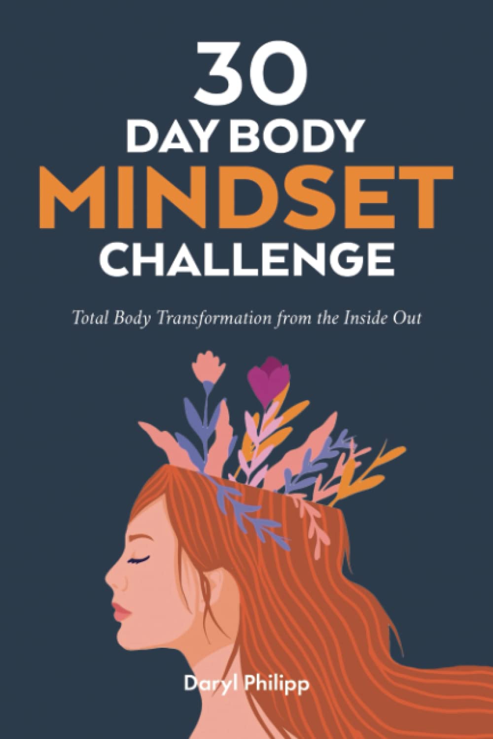 30 Day Body Mindset Challenge: Total Body Transformation from the Inside Out