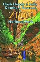 Flash Floods & Falls: Deaths & Rescues in Zion National Park 1492226661 Book Cover
