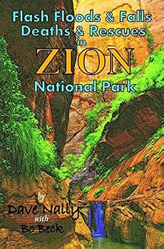 Flash Floods & Falls: Deaths & Rescues in Zion National Park