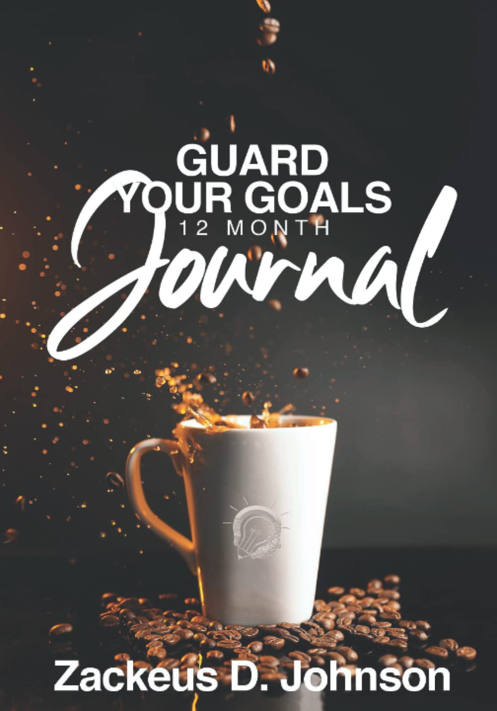 Guard Your Goals 12 Month Journal