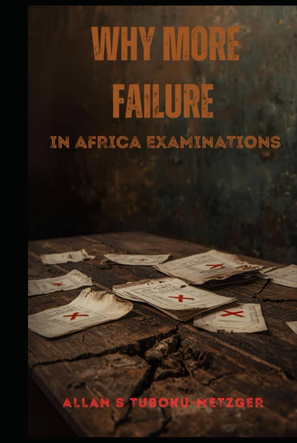 WHY MORE FAILURE IN AFRICA EXAMINATIONS: Breaking the Cycle of Underachievement