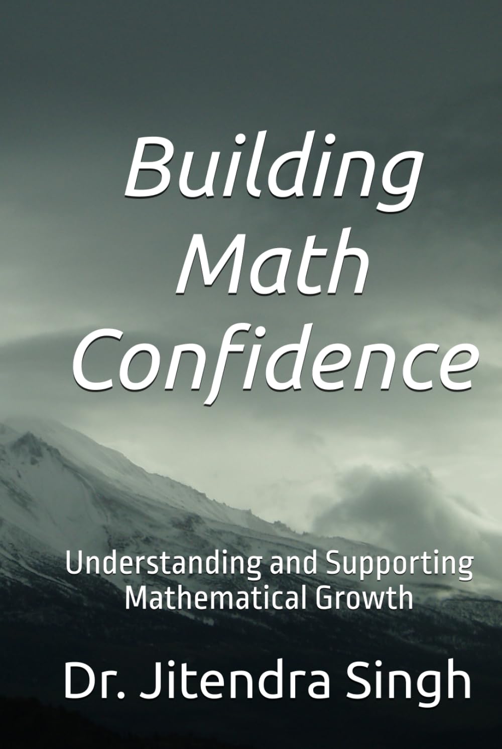 Building Math Confidence: Understanding and Supporting Mathematical Growth