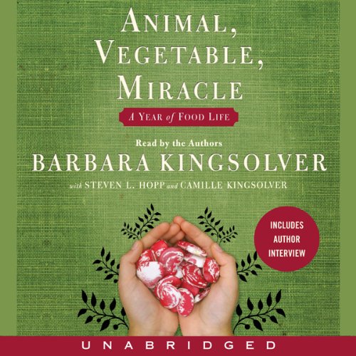 Animal, Vegetable, Miracle: A Year of Food Life