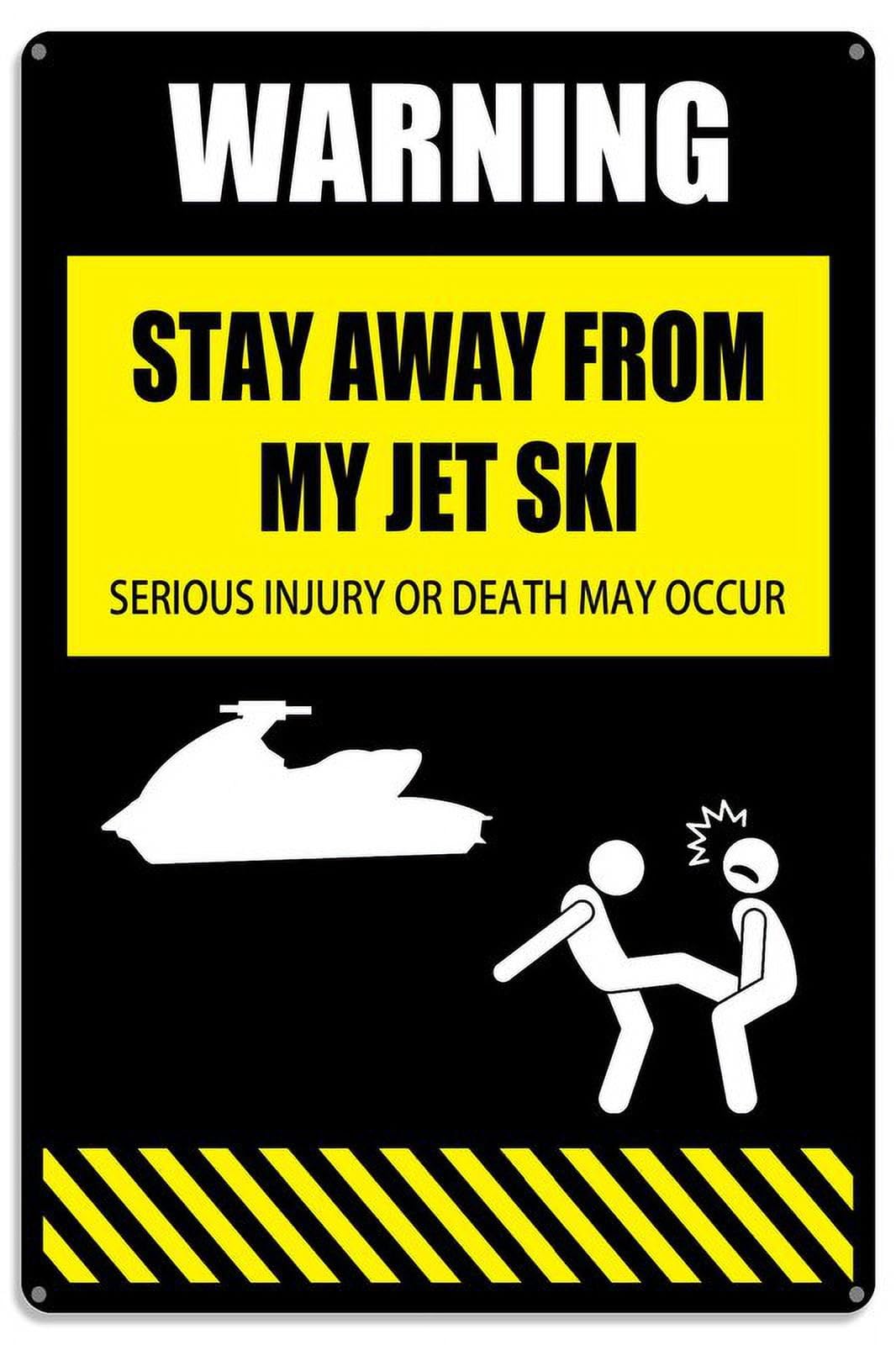 peiyeety Warning Sign Stay Away from My Jet Ski Signs Serious Injury Or Death May Occur Aluminum Tin Sign Wall Decor Gift 12X8 Inch